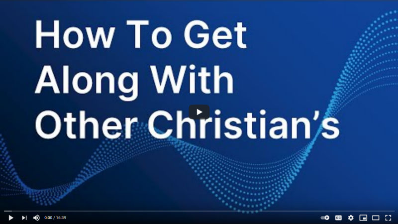 How To Get Along With Other Christians
