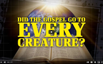 Did the Gospel Go to Every Creature?