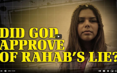 Did God Approve of Rahab’s Lie?