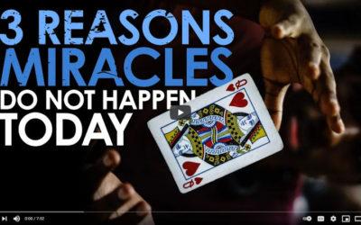 Three Reasons Miracles Do Not Happen Today