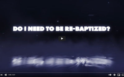 Do I Need to be Re-Baptized?