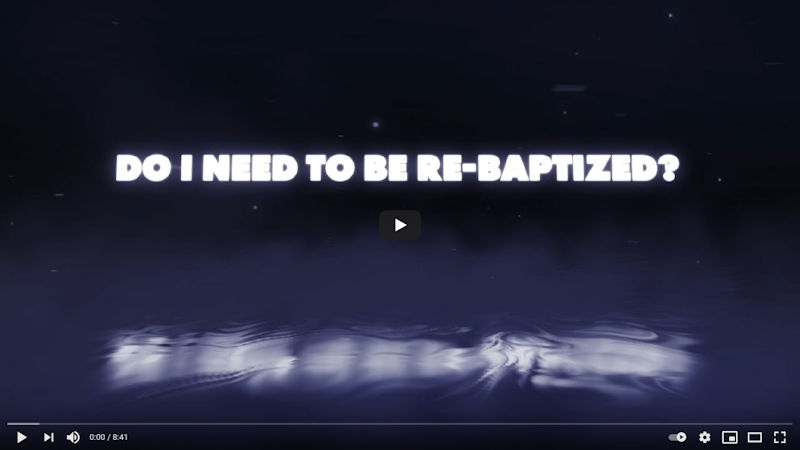 Do I Need to be Re-Baptized?