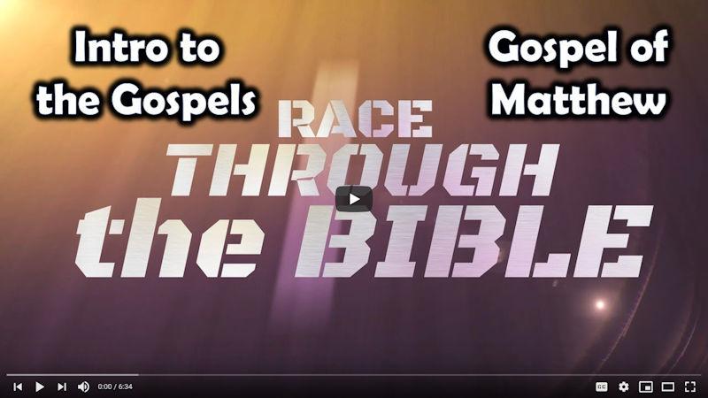 Race Through the Bible, Introduction to the Gospels & The Gospel of Matthew