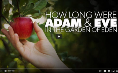 How Long Were Adam and Eve in the Garden of Eden?