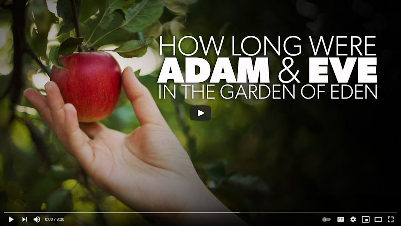 How Long Were Adam and Eve in the Garden of Eden?