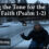 Psalm 1-2: Setting the Tone for the Life of Faith