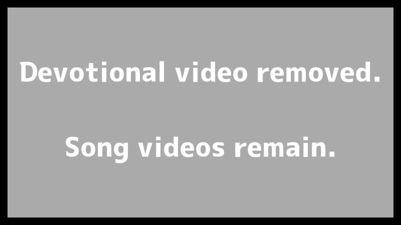 (Devotional Video Removed)