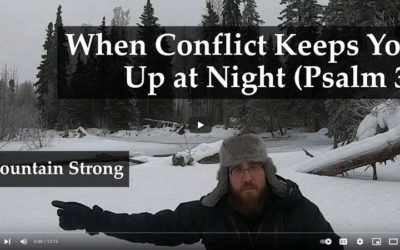 Psalm 3 – When Conflict Keeps You Up at Night