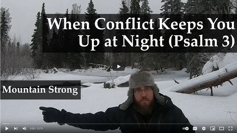 Psalm 3 – When Conflict Keeps You Up at Night