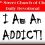 I’m An Addict