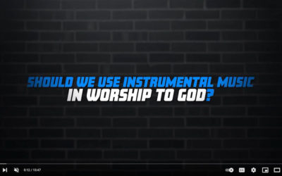 Should We Use Instrumental Music in Worship to God?