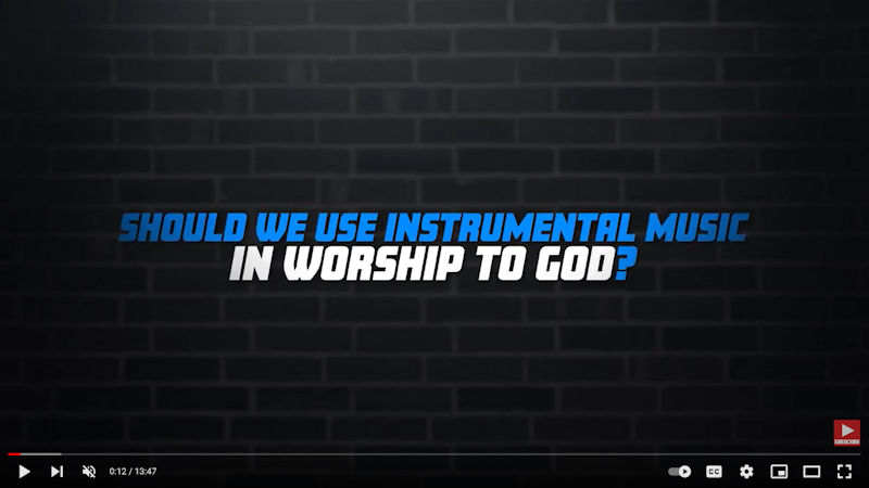 Should We Use Instrumental Music in Worship to God?