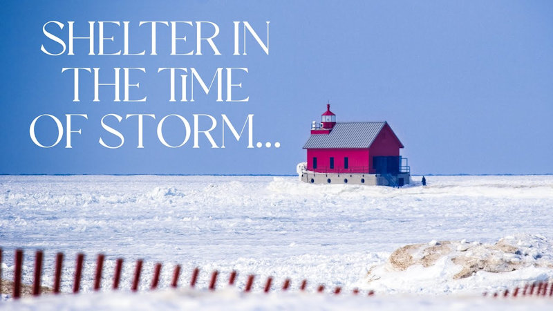 A shelter in the time of storm…