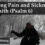 Psalm 6 – Engaging Pain and Sickness With Faith