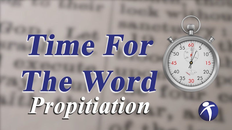 Time For The Word-Propitiation