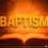 Baptism