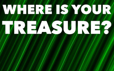 Where is your treasure?