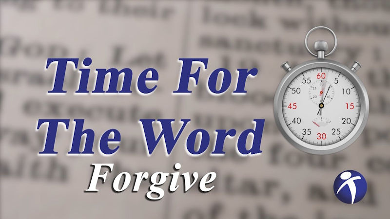 Time For The Word-Forgive