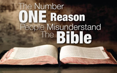 The Number One Reason People Misunderstand the Bible