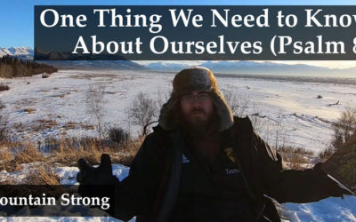 Psalm 8 – One Thing We Need to Know About Ourselves