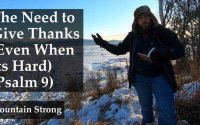 Psalm 9 – The Need to Give Thanks (Even When It’s Hard)