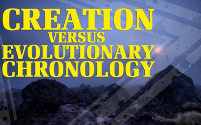 Creation Versus Evolutionary Chronology