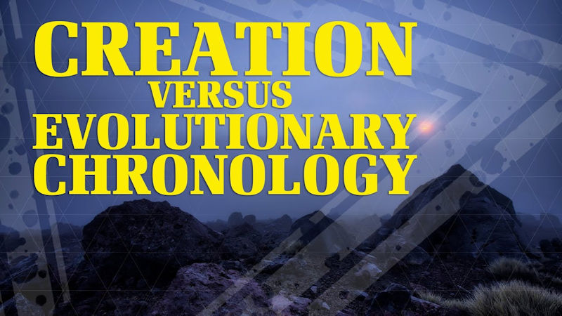 Creation Versus Evolutionary Chronology