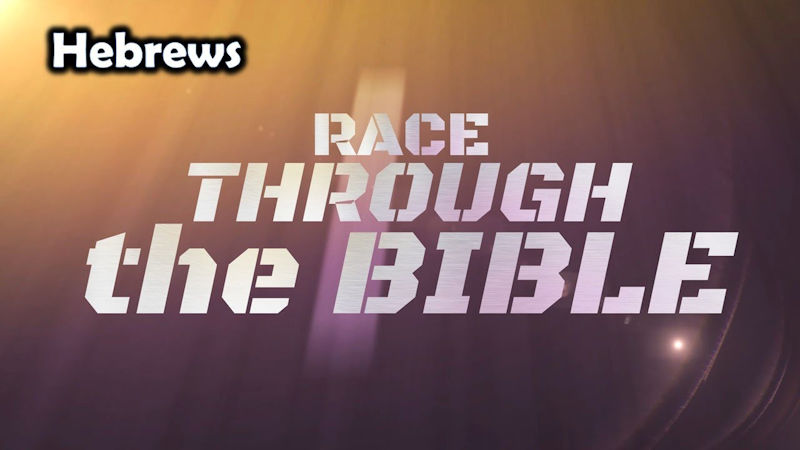Race Through the Bible, Hebrews