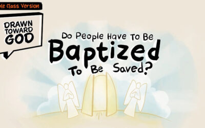 Do People Have to Be Baptized to Be Saved?