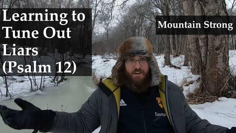 Psalm 12 – Learning to Tune Out Liars