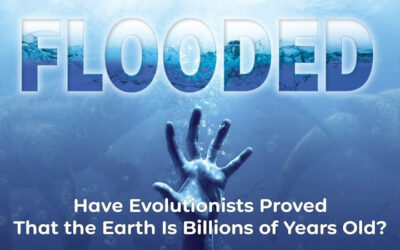 Have Evolutionists Proved That the Earth Is Billions of Years Old?