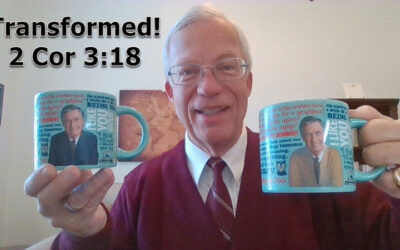 Transformed! 2 Cor 3:18