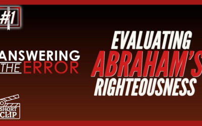 Evaluating the RIGHTEOUSNESS of ABRAHAM
