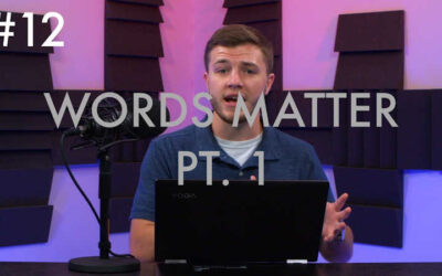 Words Matter Pt. 1