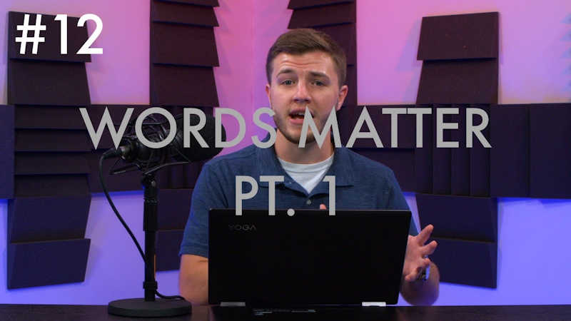 Words Matter Pt. 1