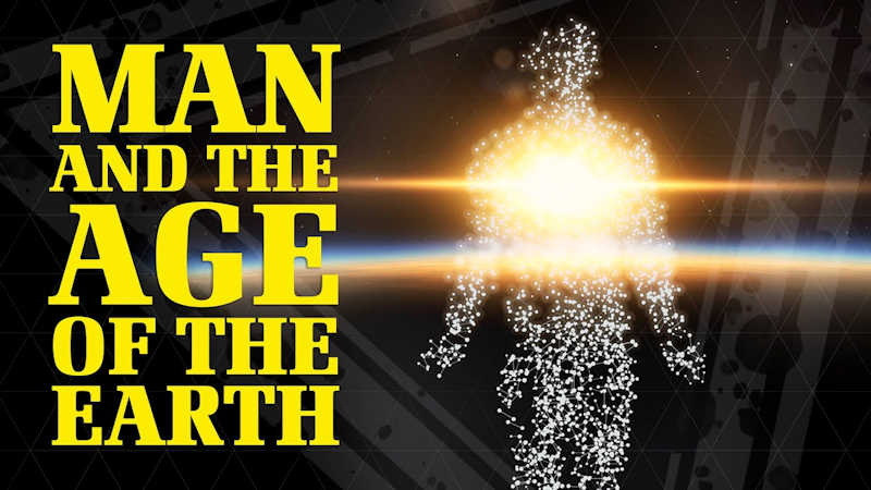 Man and the Age of the Earth