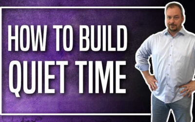 How to Build Quiet Time