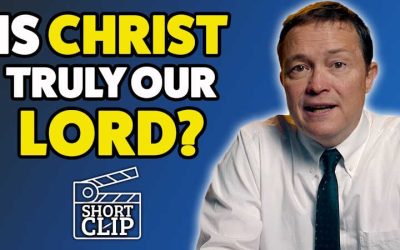 Is Christ Truly Our LORD?
