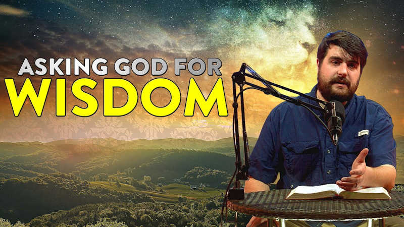 Have You Asked God for Wisdom Lately?