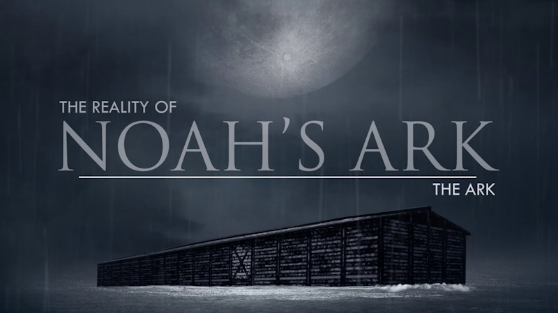 The Ark | The Reality of Noah’s Ark