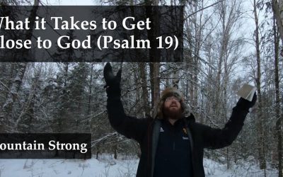 Psalm 19 – What It Takes to Get Close to God
