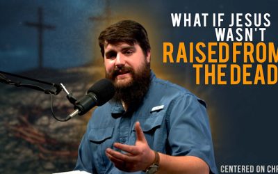 What if Jesus Wasn’t Raised From the Dead?