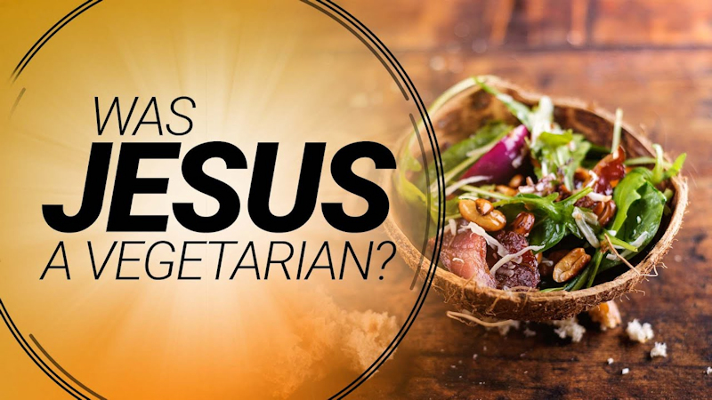 Was Jesus a Vegetarian?