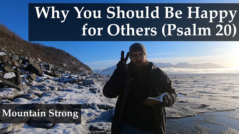 Psalm 20 – Why You Should Be Happy for Others