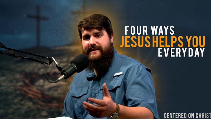 Four Ways Jesus Helps You Everyday