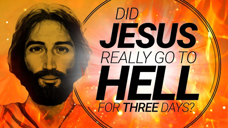Did Jesus Go to Hell for Three Days?