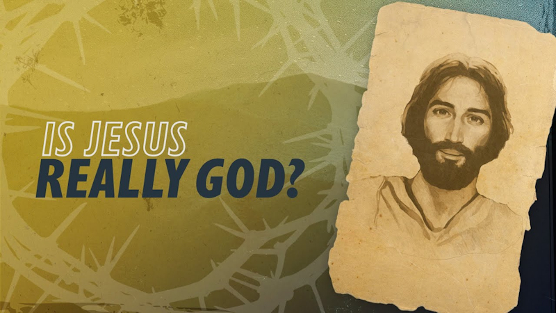 Is Jesus Really God?