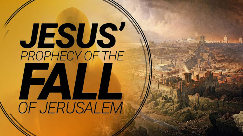 Jesus’ Prophecy of the Fall of Jerusalem