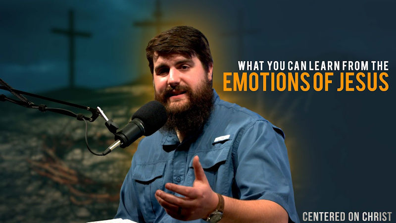 What Can You Learn From the Emotions of Jesus?