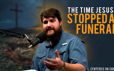 The Time Jesus Stopped a Funeral